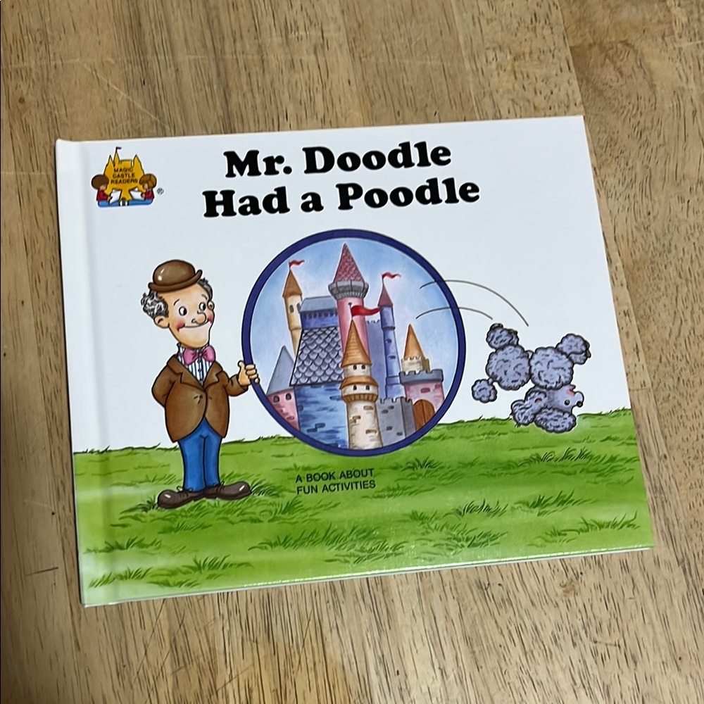 Magic Castle Readers Mr. Doodle Had a Poodle A Book About Fun Activities